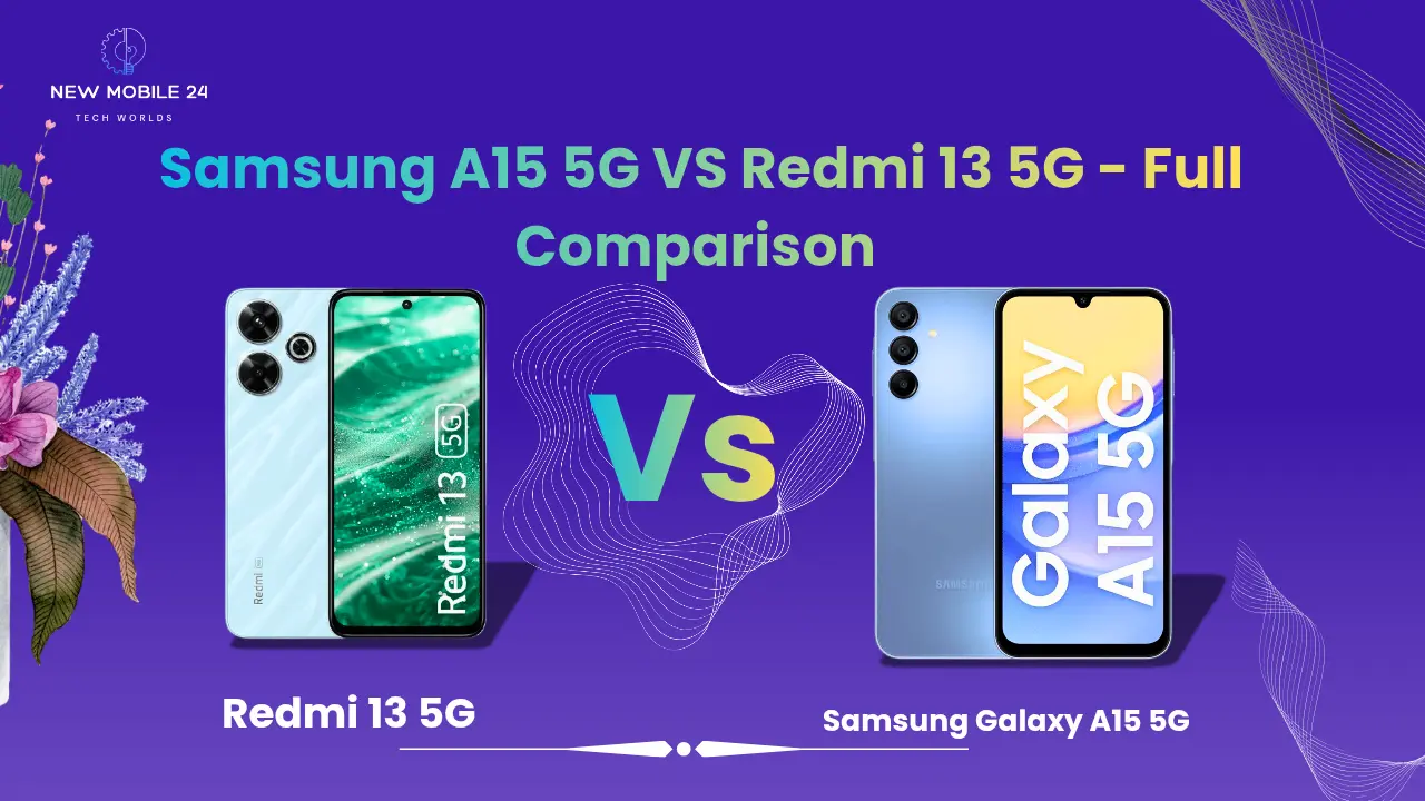 Samsung Galaxy A15 5G Vs Redmi 13 5G Full Comparison Review
