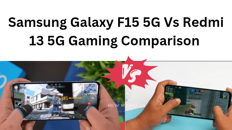 Samsung Galaxy F15 5G vs Redmi 13 5G Gaming performance phone