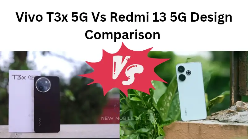 Vivo T3x 5G Vs Redmi 13 5G Design Comparison