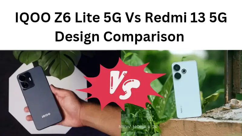 Iqoo Z6 Lite 5G Vs Redmi 13 5G Design in hand feel