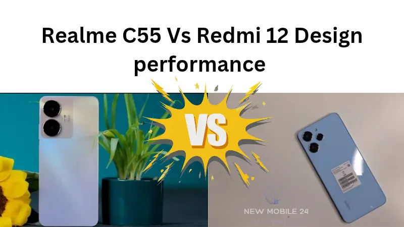 Realme C55 Vs Redmi 12 Design Primium Quality