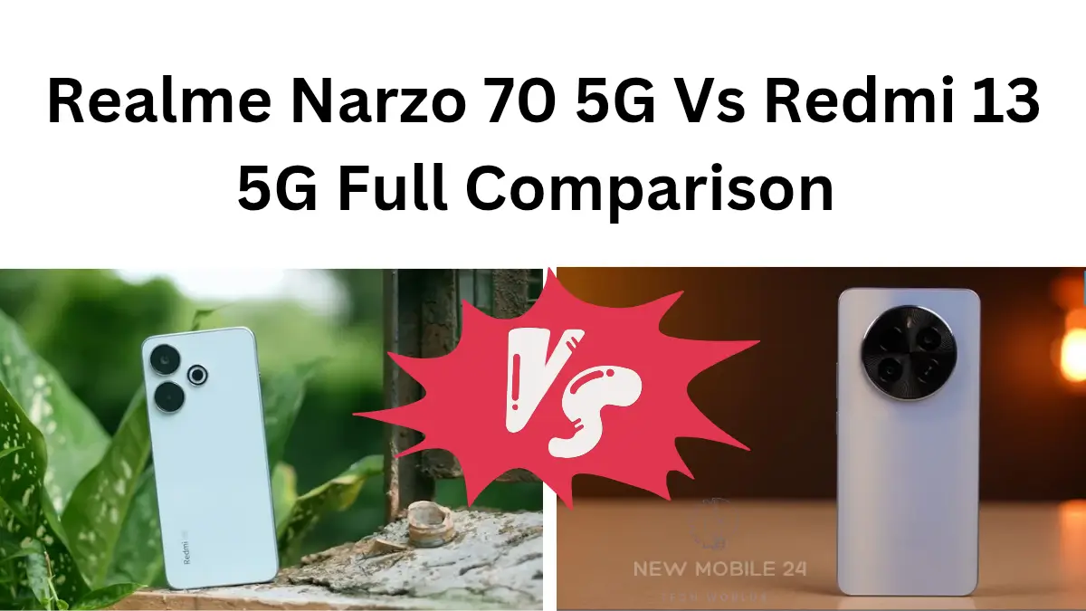 Realme Narzo 70 5G Vs Redmi 13 5G Full Comparison